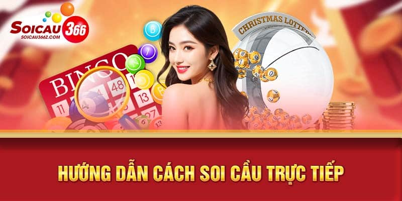 Hướng dẫn bạn cách soi cầu trực tiếp