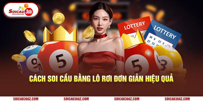 Cách soi cầu bằng lô rơi đơn giản hiệu quả