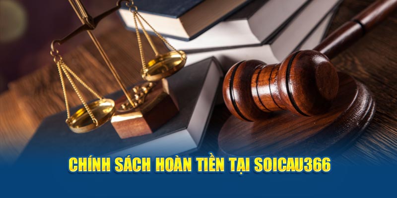 Chính sách hoàn tiền tại Soicau366