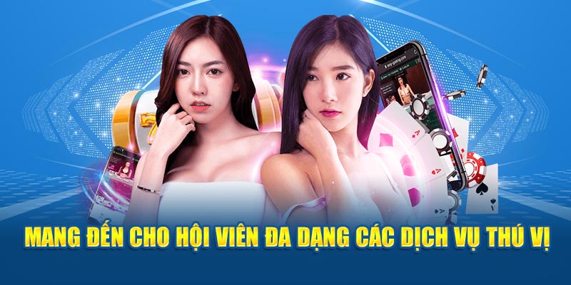 Mang đến cho hội viên đa dạng các dịch vụ thú vị