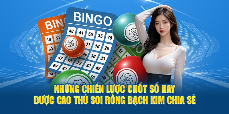 Những chiến lược chốt số hay được cao thủ soi rồng bạch kim Soicau366 chia sẻ