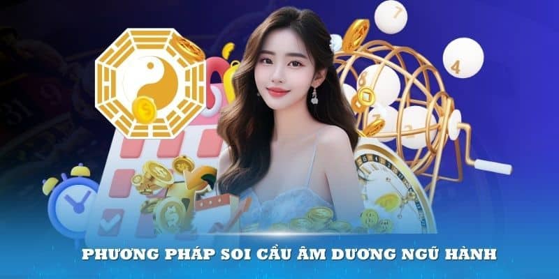 Áp dụng soi cầu theo ngũ hành cực chuẩn