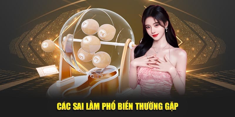 Các sai sót phổ biến mà người tham gia thường trải qua