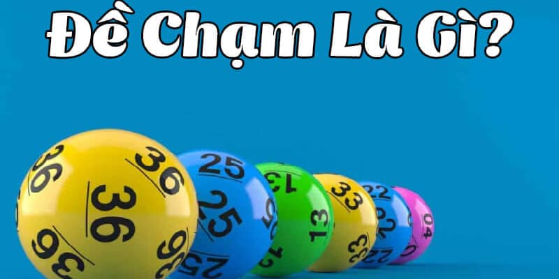 Tìm hiểu về đề chạm qua trang soi cầu 366