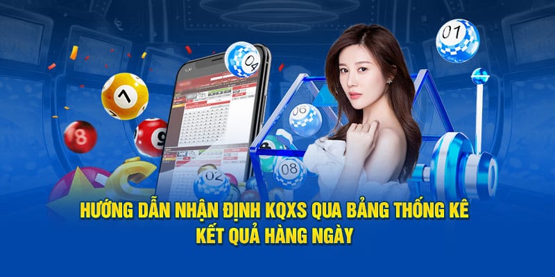 Hướng dẫn nhận định KQXS qua bảng thống kế kết quả hàng ngày